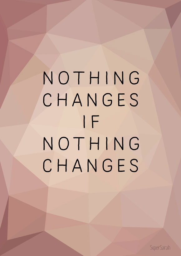 SuperSarah - Nothing changes if nothing changes